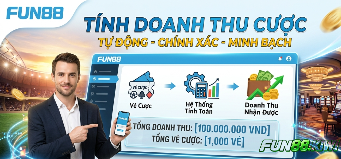 Cách tính doanh thu cược, số vòng cược tại Fun88 để rút thưởng